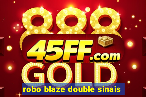 robo blaze double sinais